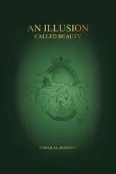 An Illusion Called Beauty - Samar Al-Mahiawi