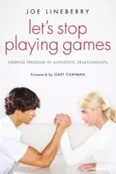Let's Stop Playing Games - Joe Lineberry