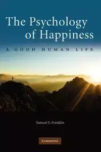 The Psychology of Happiness - S. Franklin Samuel