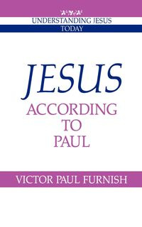 Jesus According to Paul - Victor Paul Furnish