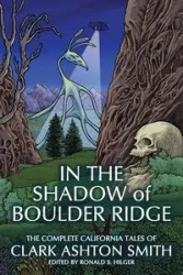 In the Shadow of Boulder Ridge - Clark Ashton Smith