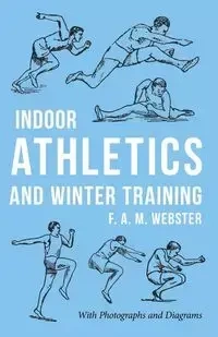 Indoor Athletics and Winter Training - Webster F. A. M.