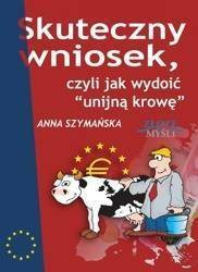 Skuteczny wniosek, czyli jak wydoić unijną krowę (Wersja drukowana)