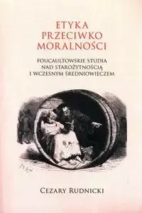 Etyka przeciwko moralności - Cezary Rudnicki