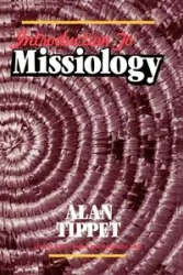 Introduction to Missiology - Alan Richard Tippett