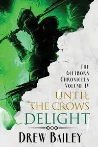 Until the Crows Delight - Bailey Drew