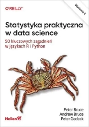 Statystyka praktyczna w data science w.2 - Bruce Andrew, Bruce Peter, Peter Gedeck