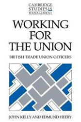 Working for the Union - John Kelly