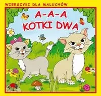 A-a-a, kotki dwa. Wierszyki dla Maluchów - Praca Zbiorowa