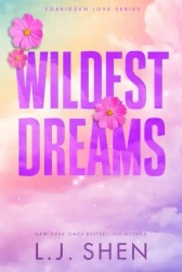 Wildest Dreams: the must-read enemies to lovers, brothers best friend romance thats intense, spicy, and addictive, from the co-author of MY DARK ROMEO - L.J. Shen