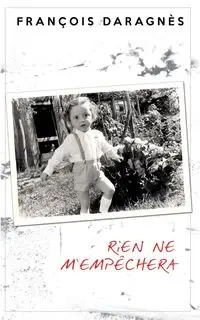Rien ne m'empêchera - Daragnès François