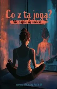 Co z tą jogą? - Michaela Pawlik