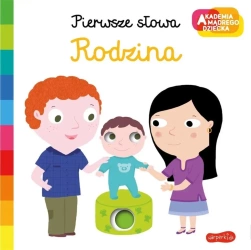 Rodzina. Akademia mądrego dziecka. Pierwsze słowa - praca zbiorowa