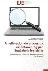 Amelioration du processus de datamining par l'ingénierie logicielle - Collectif