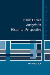 Public Choice Analysis in Historical             Perspective - Alan Peacock
