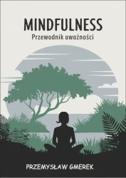 eBook Mindfulness: Przewodnik uważności - Przemysław Gmerek epub mobi