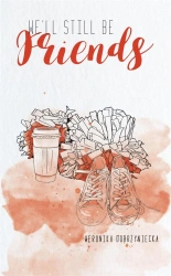 We'll still be friends - Weronika Dobrzyniecka