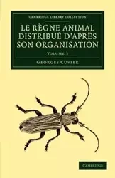 Le Regne Animal Distribue D'Apres Son Organisation - Volume 3 - Cuvier Georges Baron