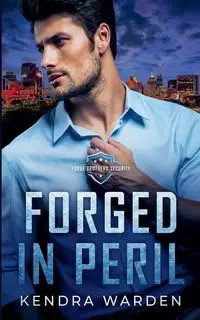 Forged in Peril - Kendra Warden