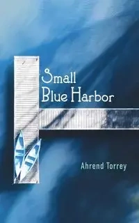 Small Blue Harbor - Torrey Ahrend