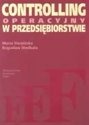 Controlling operacyjny w przedsiębiorstwie - Maria Sierpińska, Bogusław Niedbała