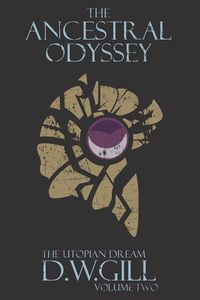 The Ancestral Odyssey - Duncan William Gill