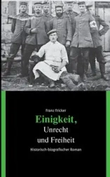 Einigkeit, Unrecht und Freiheit - Fricker Franz