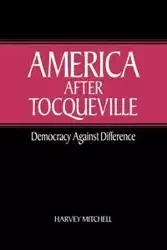 America After Tocqueville - Mitchell Harvey