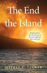 The End of the Island - Jeffrey C. Tucker