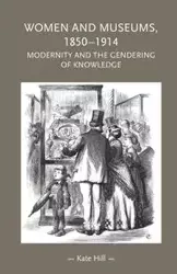 Women and museums, 1850-1914 - Kate Hill