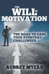 The Will of Motivation - Aubrey Myers