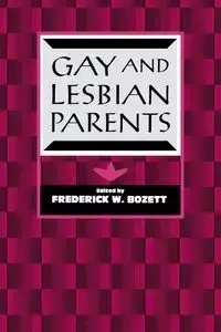 Gay and Lesbian Parents - Bozett Frederick