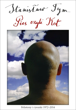 Pies czyli kot. Felietony i rysunki 1972-2014 - Stanisław Tym