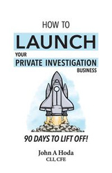 How To Launch Your Private Investigation Business - John Andrew Hoda