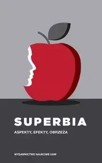 Superbia. Aspekty, efekty, obrzeża - Włodzimierz Szturc, Elżbieta Wesołowska, Marlena (red.) Puk