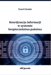 Koordynacja informacji w systemie bezpieczeństwa.. - Paweł Chodak