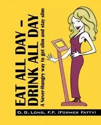 Eat All Day - Drink All Day - Long D. G. F. F.