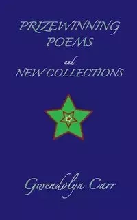 Prizewinning Poems and New Collections - Gwendolyn Carr