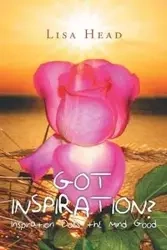 Got Inspiration? - Lisa Head