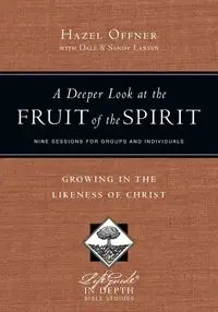A Deeper Look at the Fruit of the Spirit - Hazel Offner