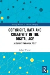 Copyright, Data and Creativity in the Digital Age - Warner Julian