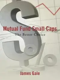 Mutual Fund Small Caps - Gale James
