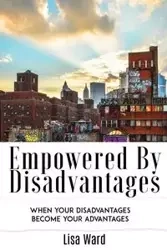 Empowered By Disadvantages - Ward Lisa