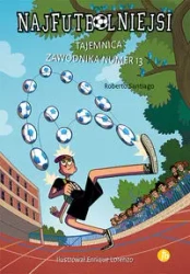 Tajemnica zawodnika numer 13. Najfutbolniejsi - Roberto Santiago