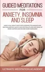 Guided Meditations for Anxiety, Insomnia and Sleep - Academy Ultimate Meditation