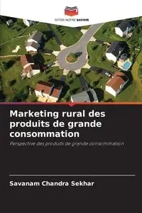 Marketing rural des produits de grande consommation - Chandra Sekhar Savanam