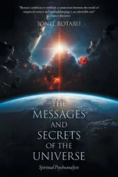 The Messages and Secrets of the Universe - Rotaru Ionel