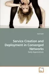Service Creation and Deployment in Converged Networks - Soler José