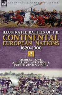 Illustrated Battles of the Continental European Nations 1820-1900 - Charles Lowe