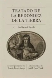 Tratado de la redondez de la tierra - Ágreda Sor María de Jesús de
